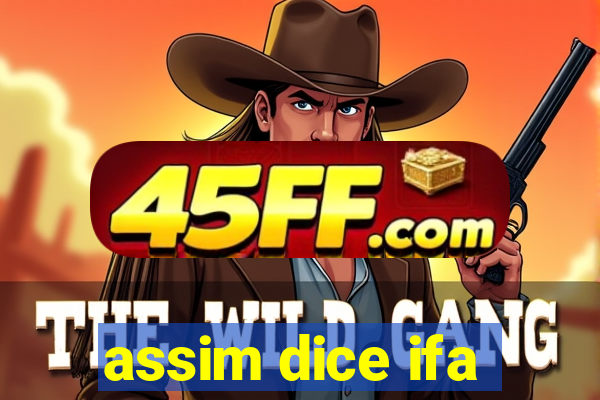 assim dice ifa